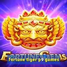 fortune tiger p9 games